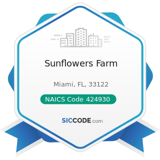 Sunflowers Farm - NAICS Code 424930 - Flower, Nursery Stock, and Florists' Supplies Merchant...