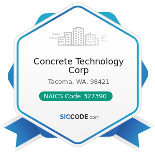 Concrete Technology Corp - NAICS Code 327390 - Other Concrete Product Manufacturing