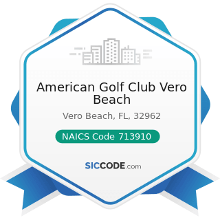 American Golf Club Vero Beach - NAICS Code 713910 - Golf Courses and Country Clubs