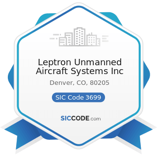 Leptron Unmanned Aircraft Systems Inc - SIC Code 3699 - Electrical Machinery, Equipment, and...