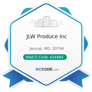 JLW Produce Inc - NAICS Code 424480 - Fresh Fruit and Vegetable Merchant Wholesalers