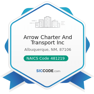 Arrow Charter And Transport Inc - NAICS Code 481219 - Other Nonscheduled Air Transportation