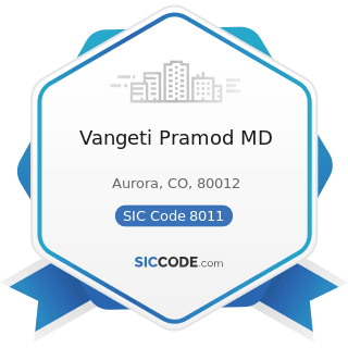 Vangeti Pramod MD - SIC Code 8011 - Offices and Clinics of Doctors of Medicine