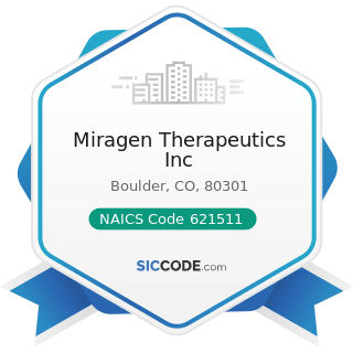 Miragen Therapeutics Inc - NAICS Code 621511 - Medical Laboratories