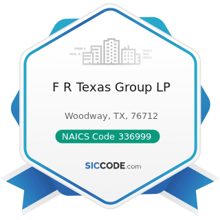 F R Texas Group LP - NAICS Code 336999 - All Other Transportation Equipment Manufacturing