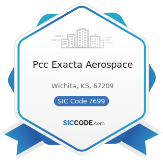 Pcc Exacta Aerospace - SIC Code 7699 - Repair Shops and Related Services, Not Elsewhere...