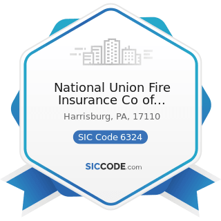 National Union Fire Insurance Co of Pittsburgh - SIC Code 6324 - Hospital and Medical Service...