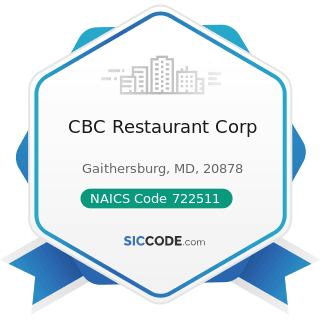 CBC Restaurant Corp - NAICS Code 722511 - Full-Service Restaurants