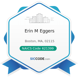 Erin M Eggers - NAICS Code 621399 - Offices of All Other Miscellaneous Health Practitioners