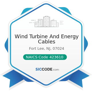 Wind Turbine And Energy Cables - NAICS Code 423610 - Electrical Apparatus and Equipment, Wiring...