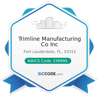 Trimline Manufacturing Co Inc - NAICS Code 339999 - All Other Miscellaneous Manufacturing