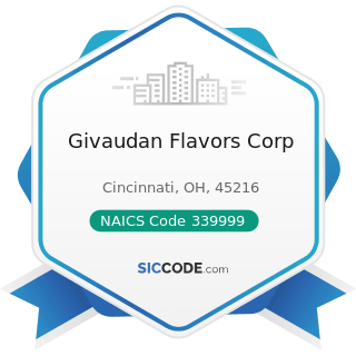Givaudan Flavors Corp - NAICS Code 339999 - All Other Miscellaneous Manufacturing