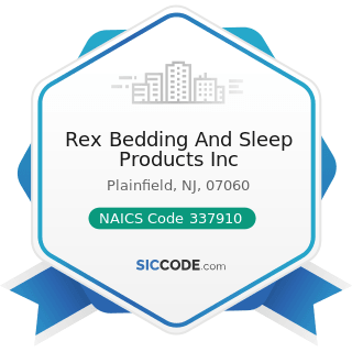 Rex Bedding And Sleep Products Inc - NAICS Code 337910 - Mattress Manufacturing