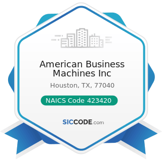 American Business Machines Inc - NAICS Code 423420 - Office Equipment Merchant Wholesalers