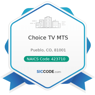Choice TV MTS - NAICS Code 423710 - Hardware Merchant Wholesalers