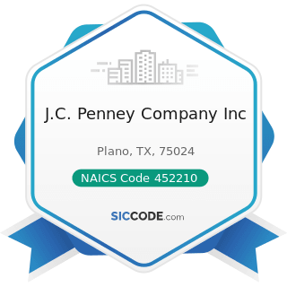 J.C. Penney Company Inc - NAICS Code 452210 - Department Stores