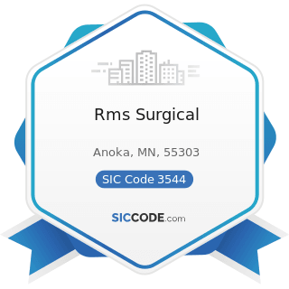 Rms Surgical - SIC Code 3544 - Special Dies and Tools, Die Sets, Jigs and Fixtures, and...