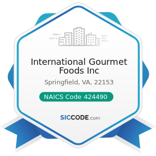 International Gourmet Foods Inc - NAICS Code 424490 - Other Grocery and Related Products...
