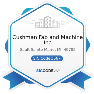 Cushman Fab and Machine Inc - SIC Code 3567 - Industrial Process Furnaces and Ovens