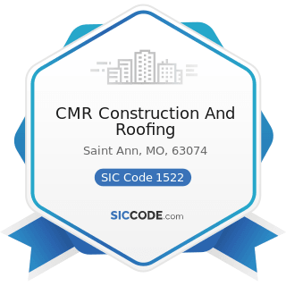 CMR Construction And Roofing - SIC Code 1522 - General Contractors-Residential Buildings, other...