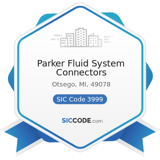 Parker Fluid System Connectors - SIC Code 3999 - Manufacturing Industries, Not Elsewhere...