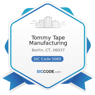 Tommy Tape Manufacturing - SIC Code 5085 - Industrial Supplies