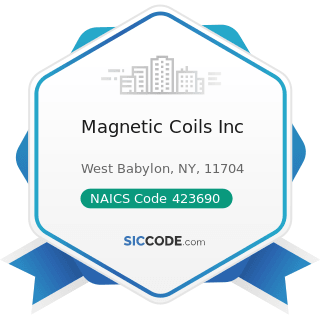 Magnetic Coils Inc - NAICS Code 423690 - Other Electronic Parts and Equipment Merchant...