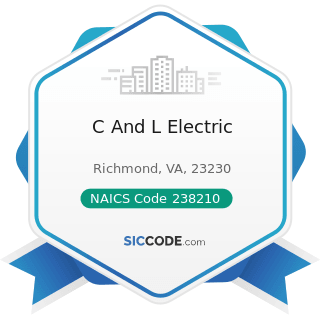 C And L Electric - NAICS Code 238210 - Electrical Contractors and Other Wiring Installation...
