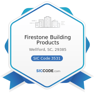 Firestone Building Products - SIC Code 3531 - Construction Machinery and Equipment