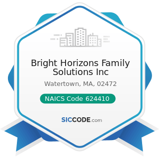 Bright Horizons Family Solutions Inc - NAICS Code 624410 - Child Care Services