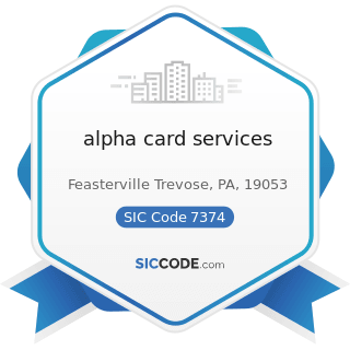 alpha card services - SIC Code 7374 - Computer Processing and Data Preparation and Processing...