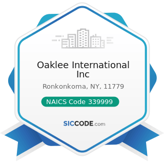 Oaklee International Inc - NAICS Code 339999 - All Other Miscellaneous Manufacturing
