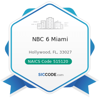 NBC 6 Miami - NAICS Code 515120 - Television Broadcasting