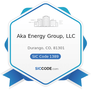 Aka Energy Group, LLC - SIC Code 1389 - Oil and Gas Field Services, Not Elsewhere Classified