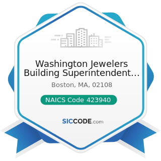 Washington Jewelers Building Superintendent Office - NAICS Code 423940 - Jewelry, Watch,...