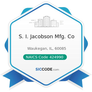 S. I. Jacobson Mfg. Co - NAICS Code 424990 - Other Miscellaneous Nondurable Goods Merchant...