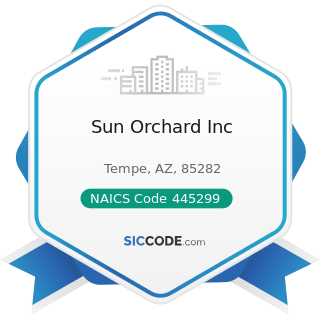 Sun Orchard Inc - NAICS Code 445299 - All Other Specialty Food Stores