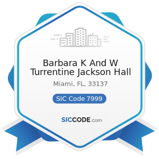 Barbara K And W Turrentine Jackson Hall - SIC Code 7999 - Amusement and Recreation Services, Not...