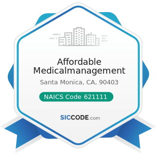 Affordable Medicalmanagement - NAICS Code 621111 - Offices of Physicians (except Mental Health...