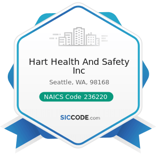 Hart Health And Safety Inc - NAICS Code 236220 - Commercial and Institutional Building...