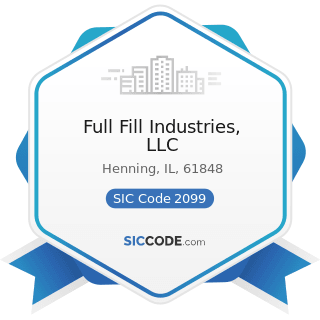 Full Fill Industries, LLC - SIC Code 2099 - Food Preparations, Not Elsewhere Classified