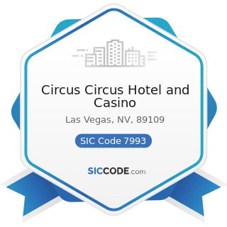 Circus Circus Hotel and Casino - SIC Code 7993 - Coin-Operated Amusement Devices