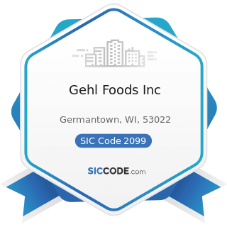 Gehl Foods Inc - SIC Code 2099 - Food Preparations, Not Elsewhere Classified