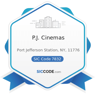 P.J. Cinemas - SIC Code 7832 - Motion Picture Theaters, except Drive-In
