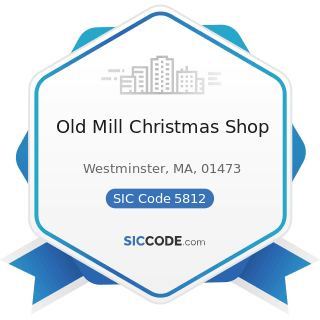 Old Mill Christmas Shop - SIC Code 5812 - Eating Places