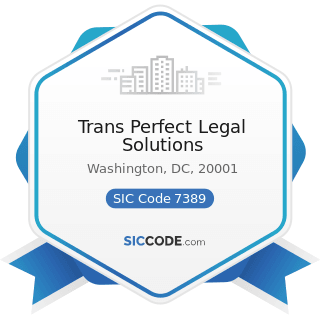 Trans Perfect Legal Solutions - SIC Code 7389 - Business Services, Not Elsewhere Classified