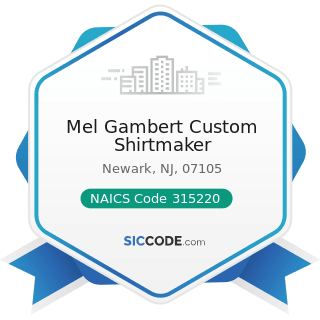 Mel Gambert Custom Shirtmaker - NAICS Code 315220 - Men's and Boys' Cut and Sew Apparel...