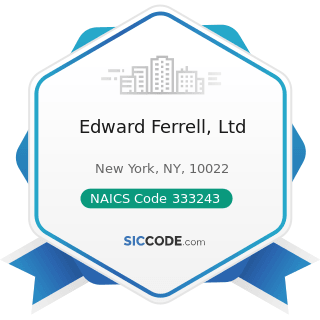 Edward Ferrell, Ltd - NAICS Code 333243 - Sawmill, Woodworking, and Paper Machinery Manufacturing