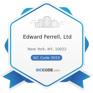 Edward Ferrell, Ltd - SIC Code 3553 - Woodworking Machinery