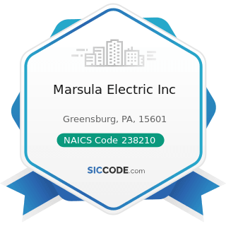 Marsula Electric Inc - NAICS Code 238210 - Electrical Contractors and Other Wiring Installation...